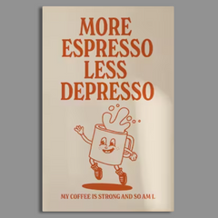 More Espresso Less Depresso ( Coffee Art) Wall Art