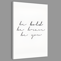 Hand Written Be Bold Be Brave Inspirational Wall Art