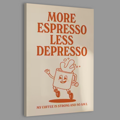 More Espresso Less Depresso ( Coffee Art) Wall Art