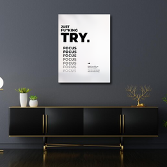 Just Fu*king Try Motivational Hard Work Wall Art