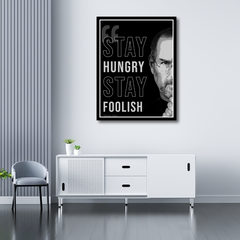 Stay Hungry Stay Foolish Motivational | Wall Art