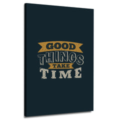 Inspirational 'Good Things Take Time' Canvas | Wall Art