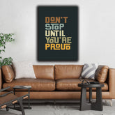 Don't Stop Until You're Proud | Wall Art