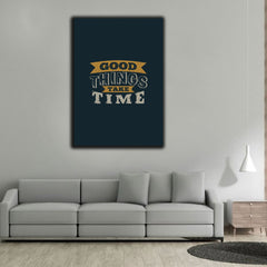 Inspirational 'Good Things Take Time' Canvas | Wall Art