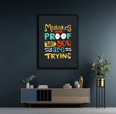 Mistakes Are Proof That You’re Trying | Wall Art