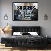 "Success Is Never Owned, It Is Rented" Motivational Canvas | Wall Art