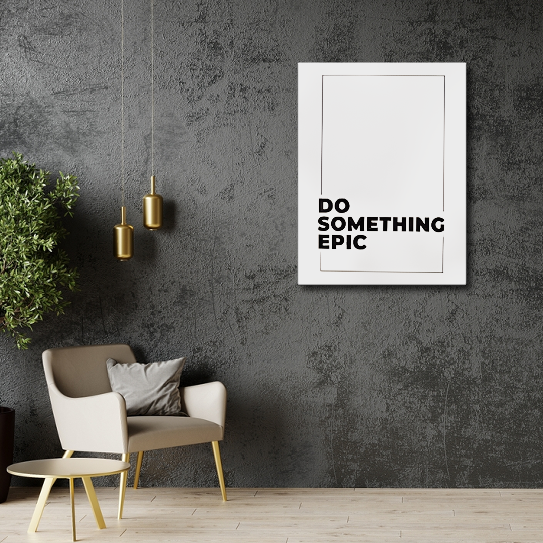 Do Something EPIC Canvas Frames Wall Art