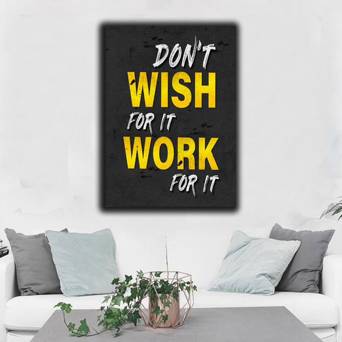 Don't Wish For It Work For It Cavas | Wall Art 