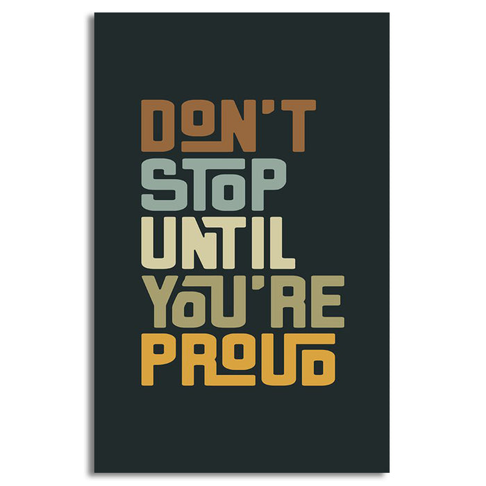 Don't Stop Until You're Proud | Wall Art