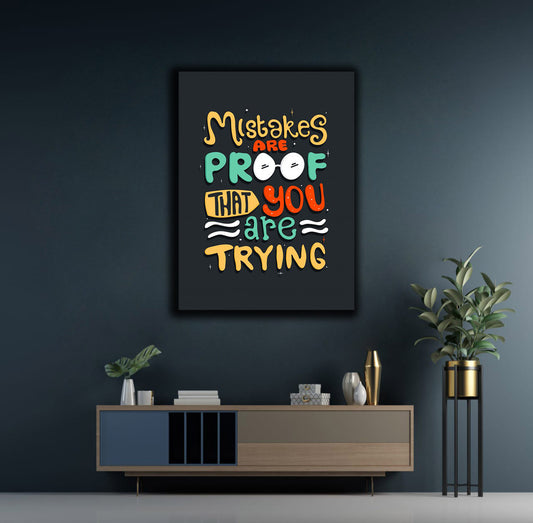 Mistakes Are Proof That You’re Trying | Wall Art