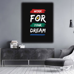 "Work For Your Dreams" Canvas  | Wall Art